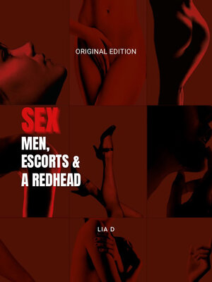 cover image of Sex. Men. Escorts & a Redhead